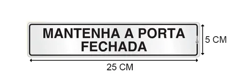Placa de Sinalização Adesiva em Alumínio Mantenha a Porta Fechada 05X25 CM