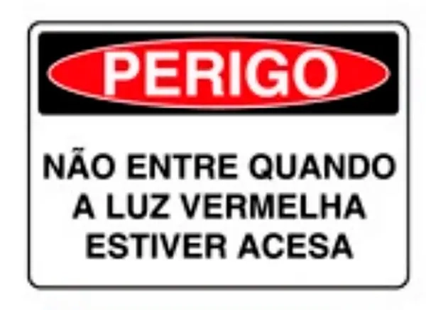 Placa de Sinalização em PVC Perigo Não Entre Quando a Luz Vermelha Estiver Acessa 25X35 CM Modelo SP46