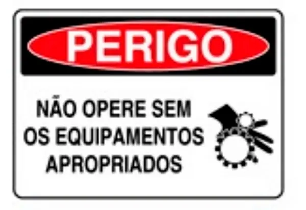Placa de Sinalização em PVC Perigo Não Opere Sem os Equipamentos Apropriados 25X35 CM Modelo SP63