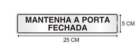 Placa de Sinalização Adesiva em Alumínio Mantenha a Porta Fechada 05X25 CM
