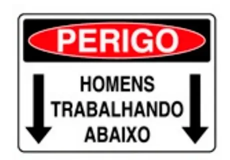 Placa de Sinalização em PVC Perigo Homens trabalhando Abaixo 25X35 CM Modelo SP13