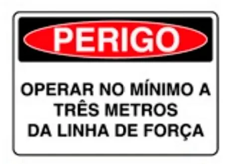 Placa de Sinalização em PVC Perigo Operar no Mínimo a Três Metros da Linha de Força 25X35 CM Modelo SP48